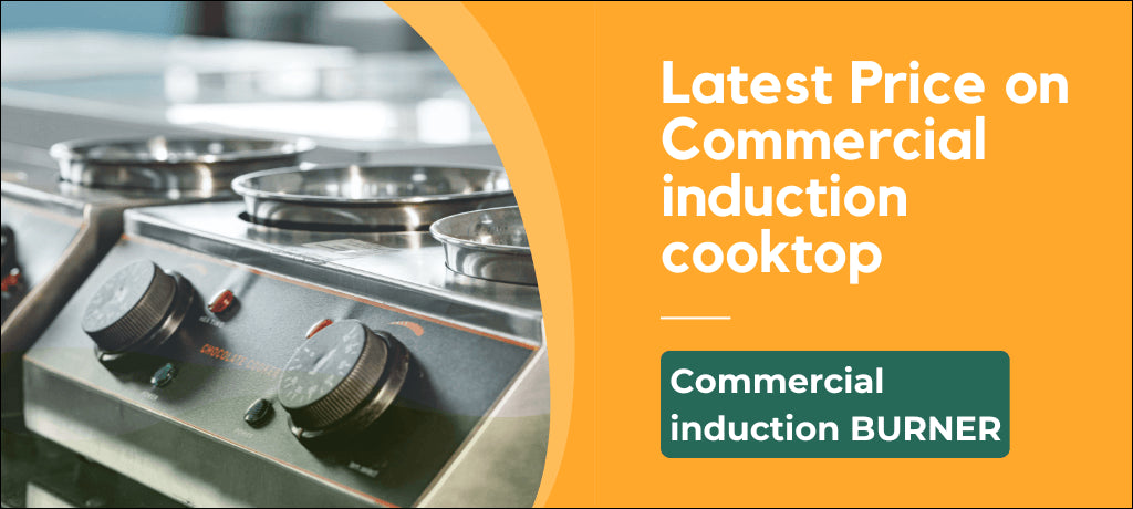 Latest Price on Commercial Induction Cooktop - Top Manufacturers and Suppliers of Induction Burner Cooker India